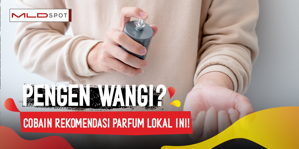 Cowok Wajib Wangi, Bro! Nih Rekomendasi Parfum Lokal yang Cocok Buat Lo!